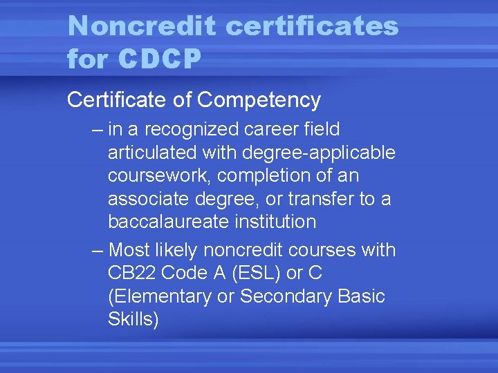 Noncredit certificates for CDCP Certificate of Competency – in a recognized career field articulated