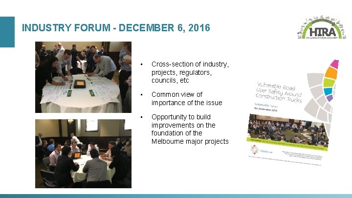 INDUSTRY FORUM - DECEMBER 6, 2016 • Cross-section of industry, projects, regulators, councils, etc