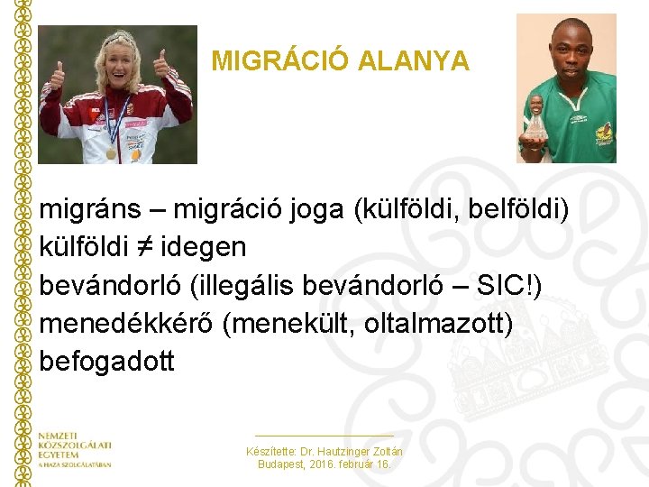 MIGRÁCIÓ ALANYA migráns – migráció joga (külföldi, belföldi) külföldi ≠ idegen bevándorló (illegális bevándorló MIGRÁCIÓ ALANYA migráns – migráció joga (külföldi, belföldi) külföldi ≠ idegen bevándorló (illegális bevándorló