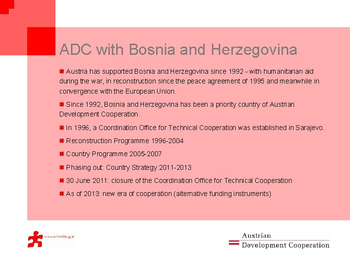 ADC with Bosnia and Herzegovina n Austria has supported Bosnia and Herzegovina since 1992