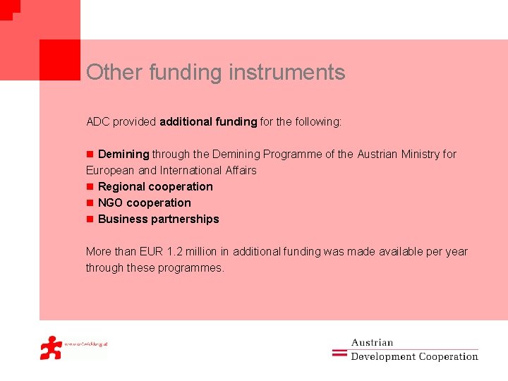 Other funding instruments ADC provided additional funding for the following: n Demining through the
