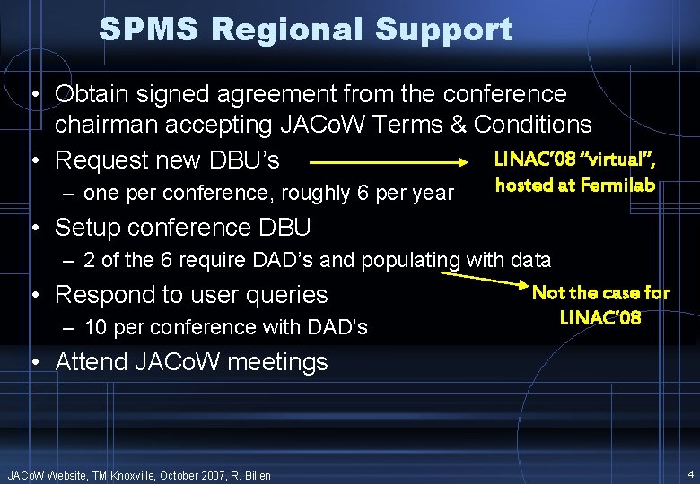 SPMS Regional Support • Obtain signed agreement from the conference chairman accepting JACo. W