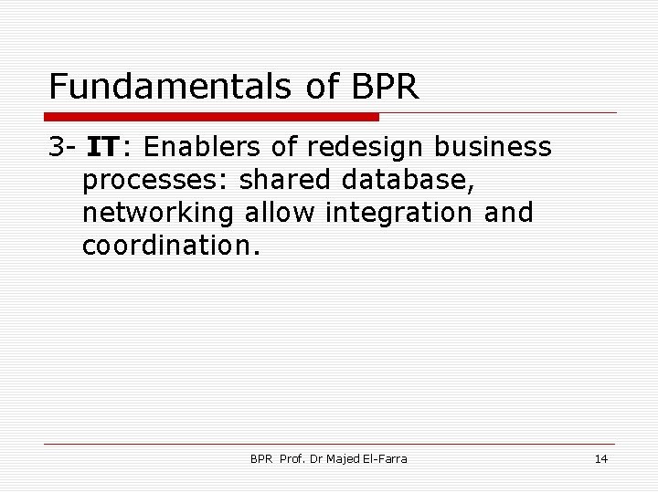 Fundamentals of BPR 3 - IT: Enablers of redesign business processes: shared database, networking