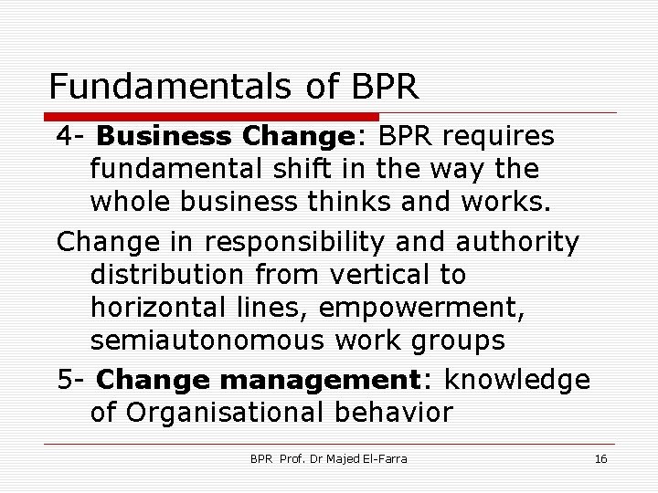 Fundamentals of BPR 4 - Business Change: BPR requires fundamental shift in the way