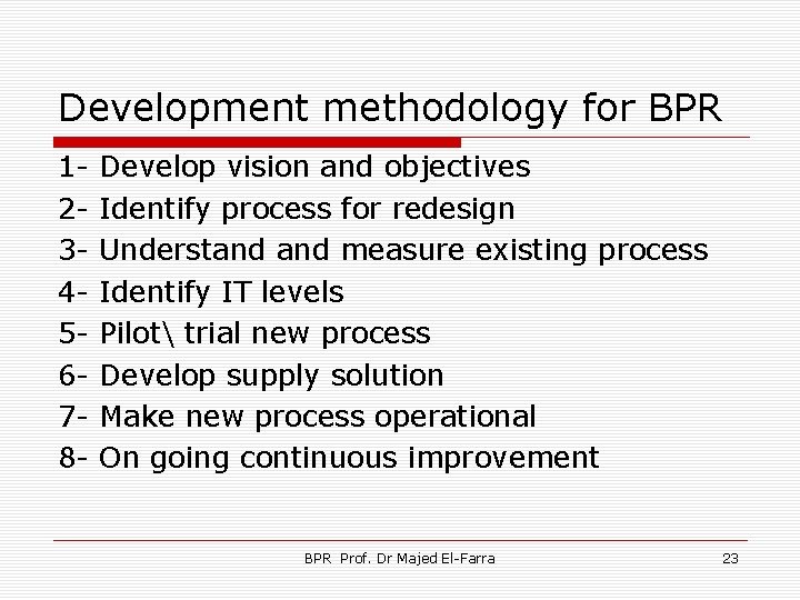 Development methodology for BPR 12345678 - Develop vision and objectives Identify process for redesign