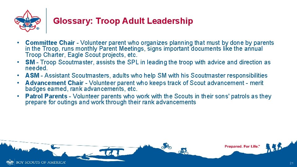 Glossary: Troop Adult Leadership • Committee Chair - Volunteer parent who organizes planning that