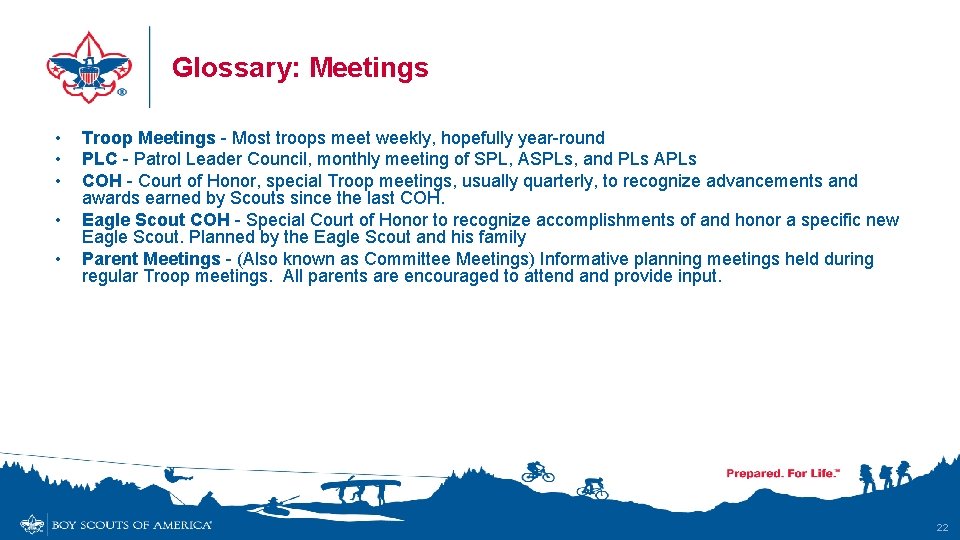 Glossary: Meetings • • • Troop Meetings - Most troops meet weekly, hopefully year-round