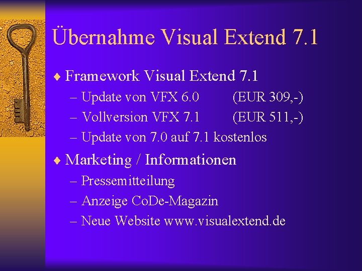 Übernahme Visual Extend 7. 1 ¨ Framework Visual Extend 7. 1 – Update von
