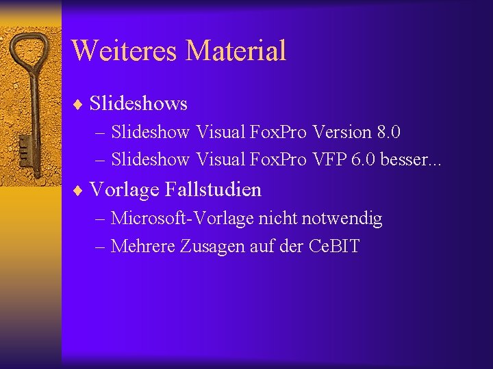 Weiteres Material ¨ Slideshows – Slideshow Visual Fox. Pro Version 8. 0 – Slideshow