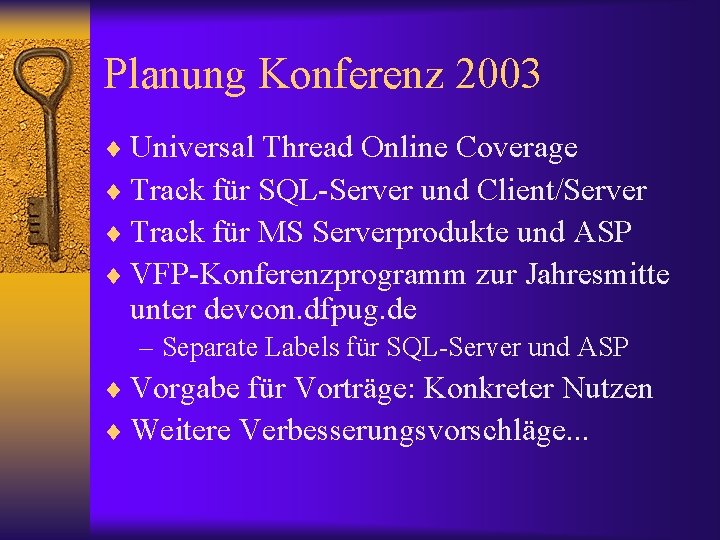 Planung Konferenz 2003 ¨ Universal Thread Online Coverage ¨ Track für SQL-Server und Client/Server