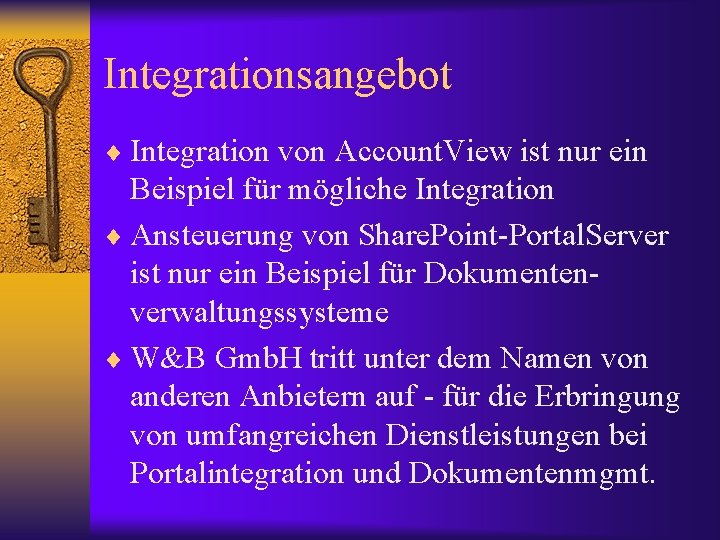 Integrationsangebot ¨ Integration von Account. View ist nur ein Beispiel für mögliche Integration ¨