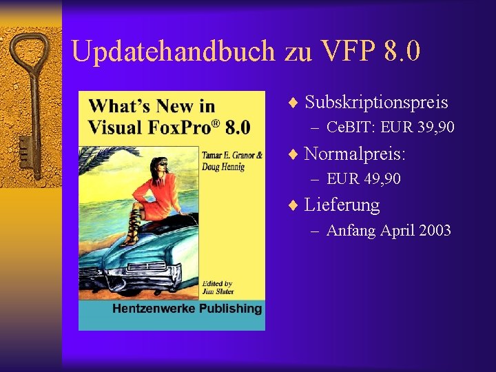 Updatehandbuch zu VFP 8. 0 ¨ Subskriptionspreis – Ce. BIT: EUR 39, 90 ¨