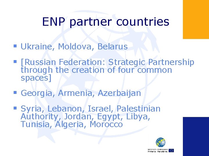 ENP partner countries § Ukraine, Moldova, Belarus § [Russian Federation: Strategic Partnership through the