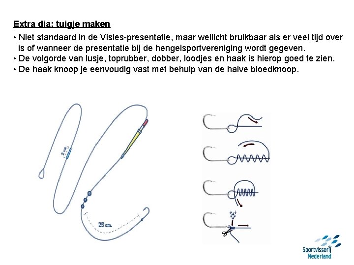 Extra dia: tuigje maken • Niet standaard in de Visles-presentatie, maar wellicht bruikbaar als