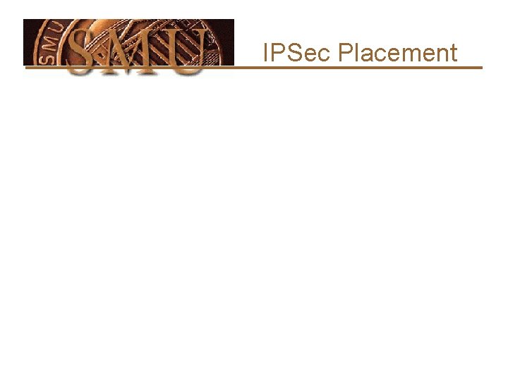 IPSec Placement 