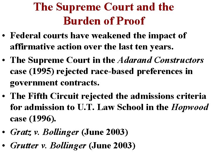 The Supreme Court and the Burden of Proof • Federal courts have weakened the