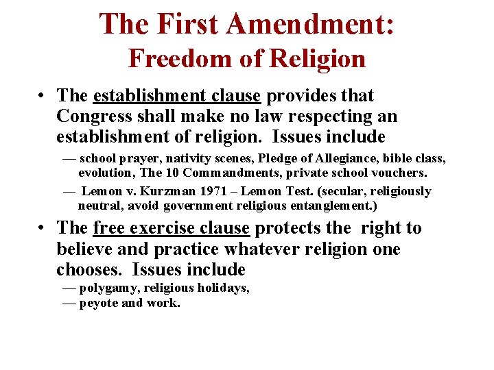 The First Amendment: Freedom of Religion • The establishment clause provides that Congress shall