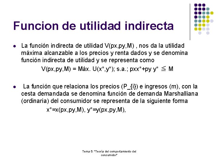 Funcion de utilidad indirecta l La función indirecta de utilidad V(px, py, M) ,