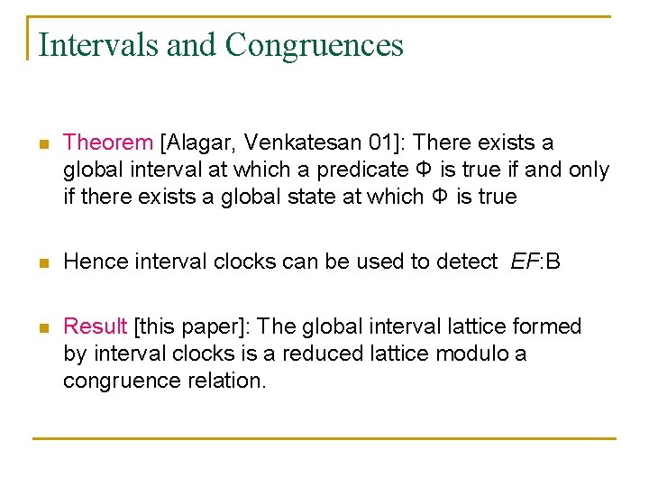 Intervals and Congruences n Theorem [Alagar, Venkatesan 01]: There exists a global interval at
