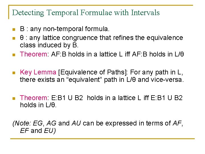 Detecting Temporal Formulae with Intervals n n n B : any non-temporal formula. θ