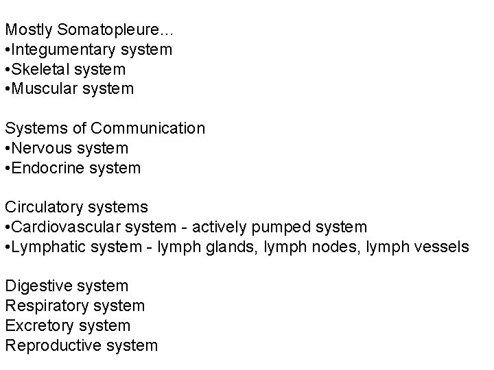 Mostly Somatopleure… • Integumentary system • Skeletal system • Muscular system Systems of Communication