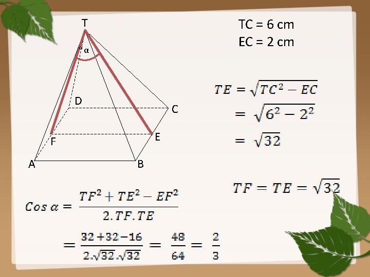TC = 6 cm EC = 2 cm T α α D C E