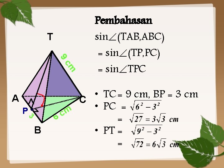 T 9 cm A P 3 B m c 6 Pembahasan sin (TAB, ABC)