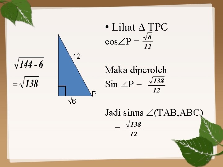  • Lihat ∆ TPC cos P = 12 Maka diperoleh Sin P =