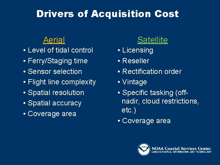 Drivers of Acquisition Cost Aerial • Level of tidal control • Ferry/Staging time •