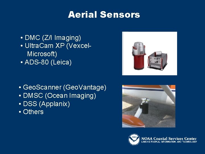 Aerial Sensors • DMC (Z/I Imaging) • Ultra. Cam XP (Vexcel. Microsoft) • ADS-80