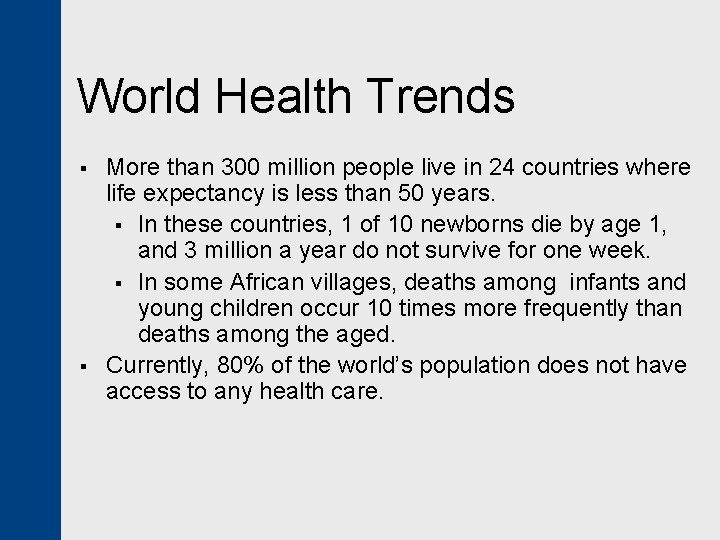 World Health Trends § § More than 300 million people live in 24 countries