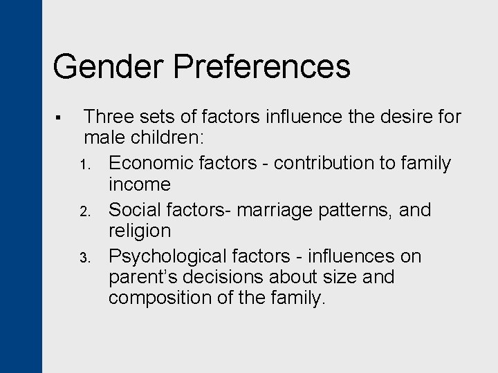 Gender Preferences § Three sets of factors influence the desire for male children: 1.