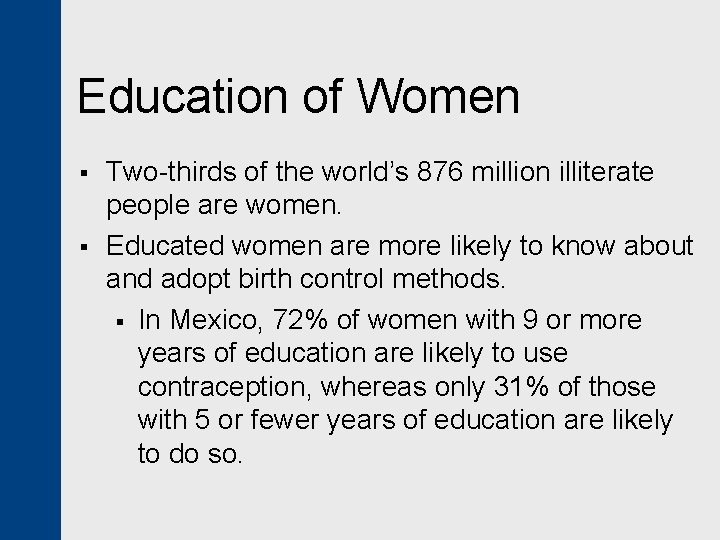 Education of Women § § Two-thirds of the world’s 876 million illiterate people are