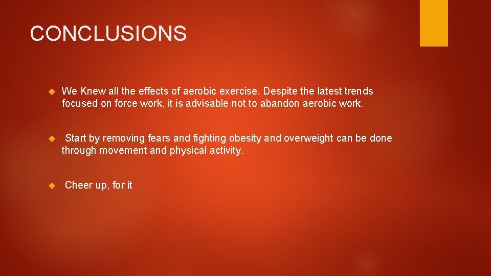 CONCLUSIONS We Knew all the effects of aerobic exercise. Despite the latest trends focused