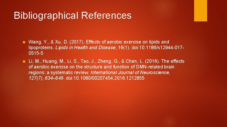 Bibliographical References Wang, Y. , & Xu, D. (2017). Effects of aerobic exercise on