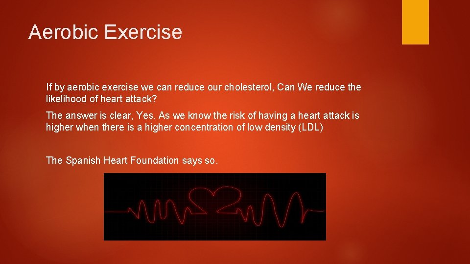 Aerobic Exercise If by aerobic exercise we can reduce our cholesterol, Can We reduce