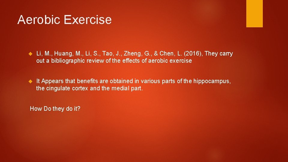 Aerobic Exercise Li, M. , Huang, M. , Li, S. , Tao, J. ,