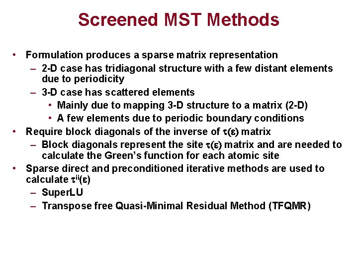 Screened MST Methods • Formulation produces a sparse matrix representation – 2 -D case