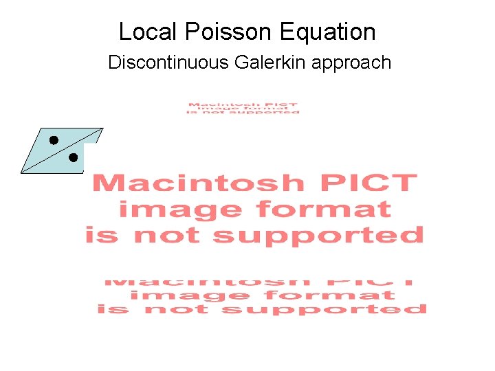 Local Poisson Equation Discontinuous Galerkin approach 