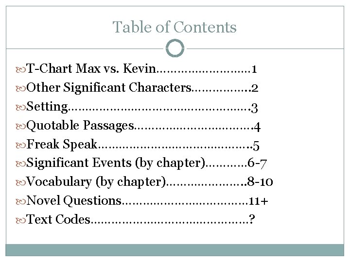 Table of Contents T-Chart Max vs. Kevin…………… 1 Other Significant Characters……………. . 2 Setting……………………….