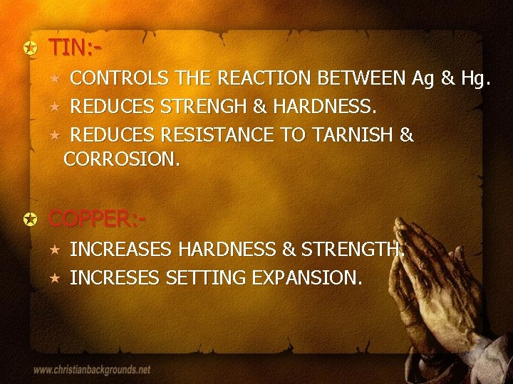 µ TIN: CONTROLS THE REACTION BETWEEN Ag & Hg. « REDUCES STRENGH & HARDNESS.