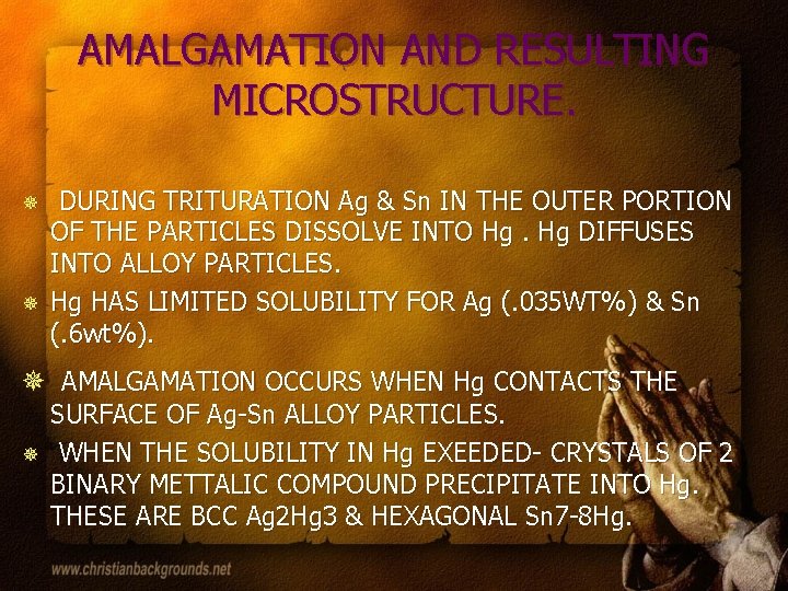 AMALGAMATION AND RESULTING MICROSTRUCTURE. DURING TRITURATION Ag & Sn IN THE OUTER PORTION OF