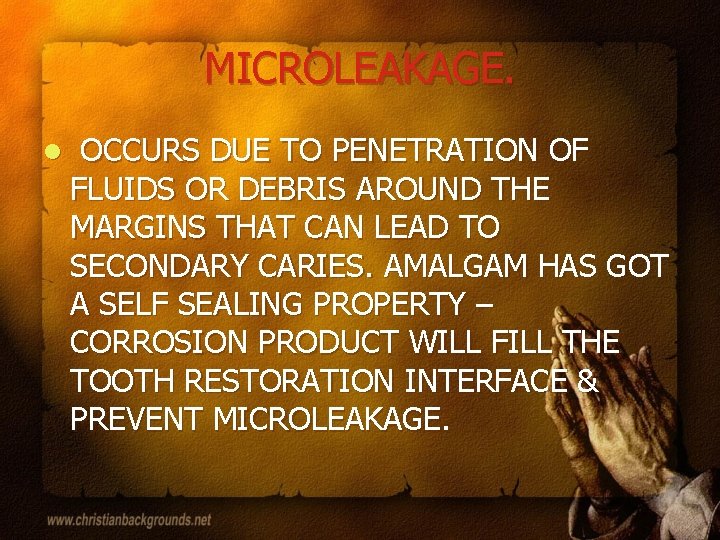 MICROLEAKAGE. l OCCURS DUE TO PENETRATION OF FLUIDS OR DEBRIS AROUND THE MARGINS THAT