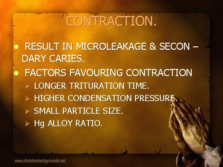 CONTRACTION. RESULT IN MICROLEAKAGE & SECON – DARY CARIES. l FACTORS FAVOURING CONTRACTION l