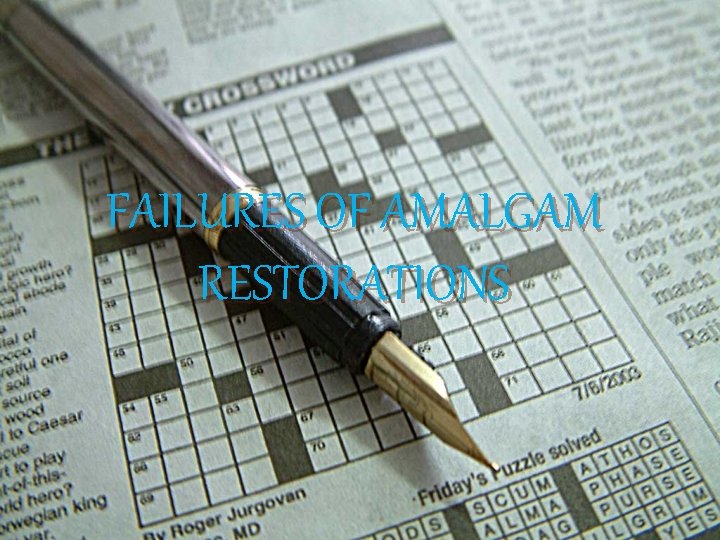 FAILURES OF AMALGAM RESTORATIONS 