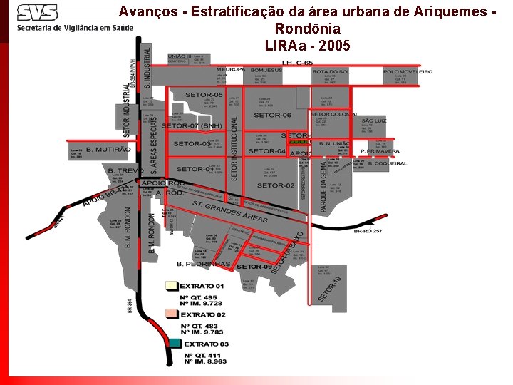 Avanços - Estratificação da área urbana de Ariquemes Rondônia LIRAa - 2005 