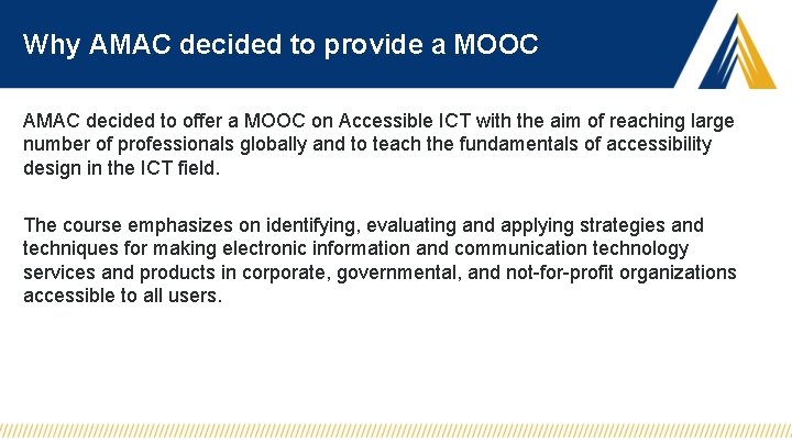 Why AMAC decided to provide a MOOC AMAC decided to offer a MOOC on