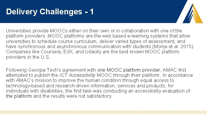 Delivery Challenges - 1 Universities provide MOOCs either on their own or in collaboration