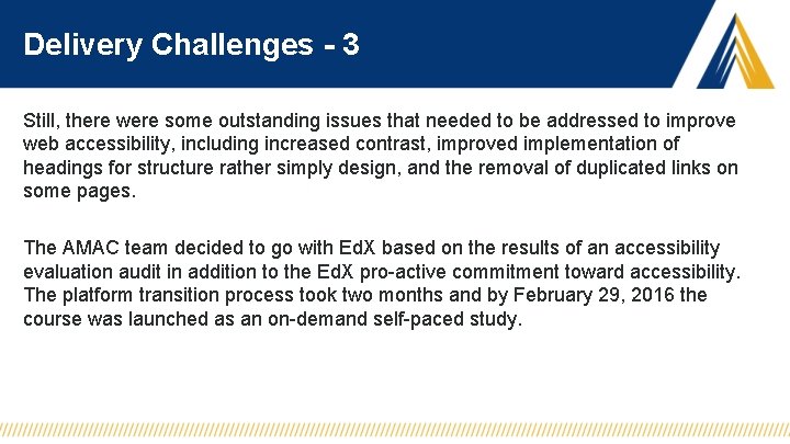 Delivery Challenges - 3 Still, there were some outstanding issues that needed to be