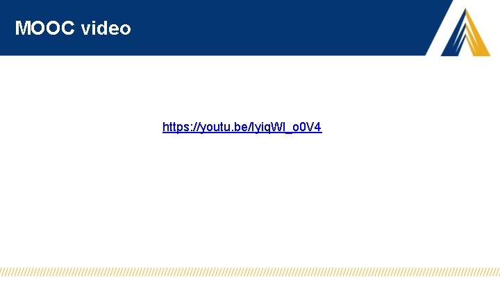 MOOC video https: //youtu. be/Iyiq. Wl_o 0 V 4 